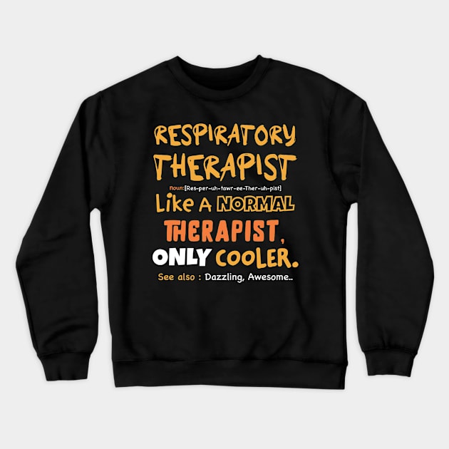 Respiratory therapist definition, funny Respiratory therapist gifts Crewneck Sweatshirt by Anodyle